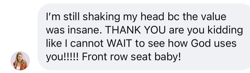 Message: I am still shaking my head because the value was insane. Thank you.